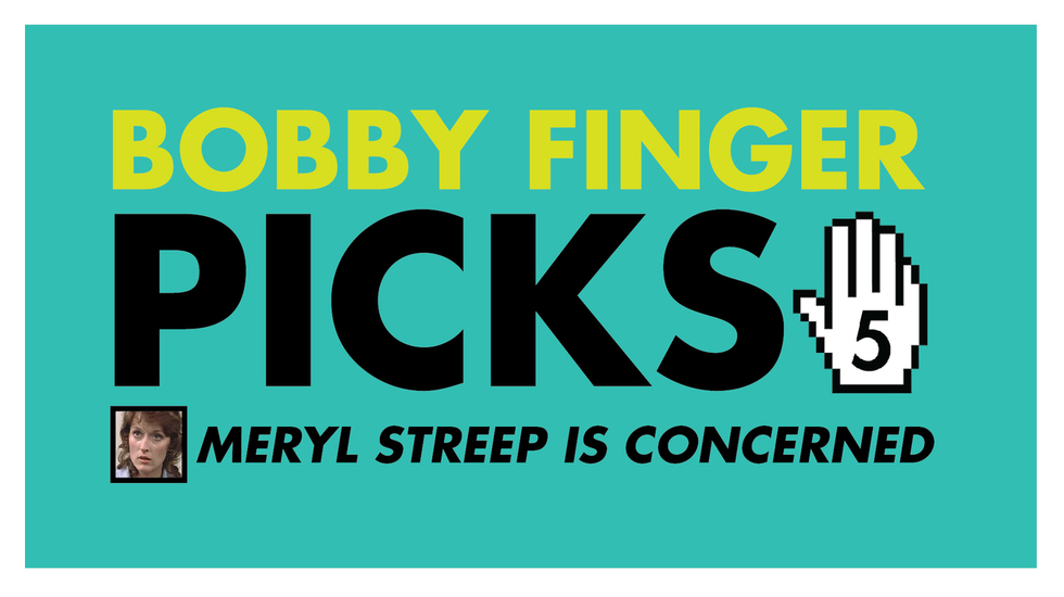 Bobby Finger Picks 5: Meryl Streep is Concerned