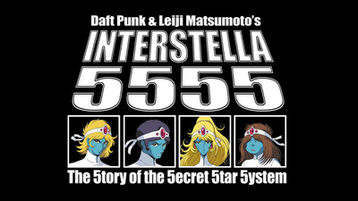 Daft Punk & Leiji Matsumoto’s Interstella 5555: The 5tory of the 5ecret 5tar 5ystem (4K Remaster)