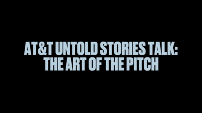 AT&T Untold Stories: The Art of the Pitch