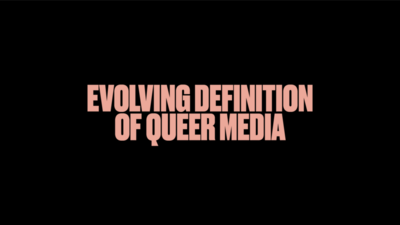 Evolving Definition of Queer Media