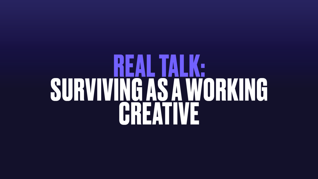 Real Talk: Surviving as a Working Creative