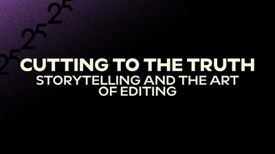Cutting to the Truth: Storytelling and the Art of Editing