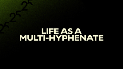 Life as a Multi-Hyphenate